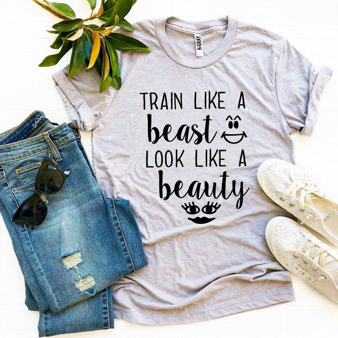 Train Like a Beast Look Like a Beauty T-shirt - DRG Boutique Apparel & Accessories LLC