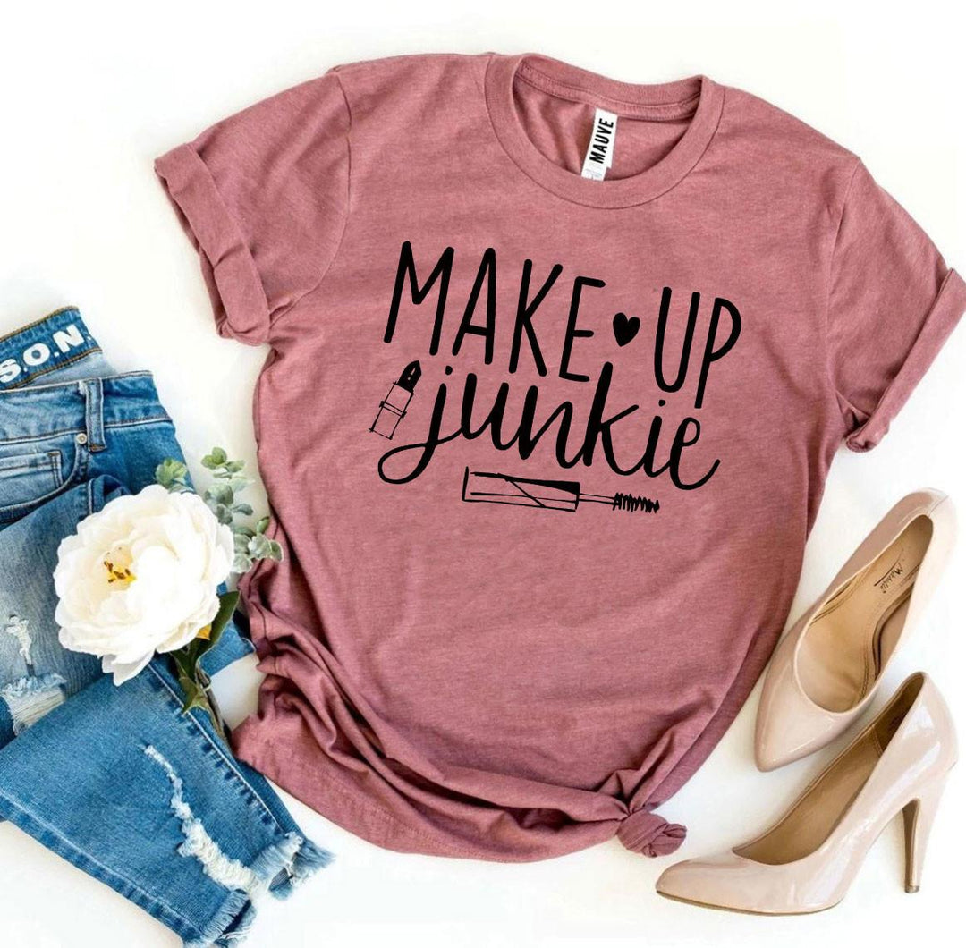 Make Up Junkie T-shirt - DRG Boutique Apparel & Accessories LLC