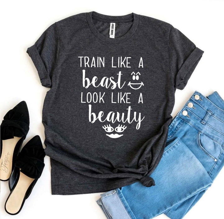 Train Like a Beast Look Like a Beauty T-shirt - DRG Boutique Apparel & Accessories LLC