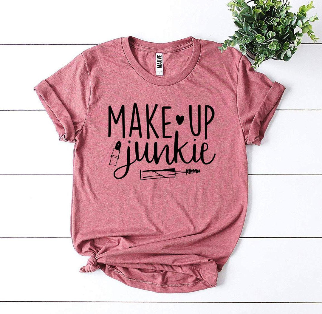 Make Up Junkie T-shirt - DRG Boutique Apparel & Accessories LLC