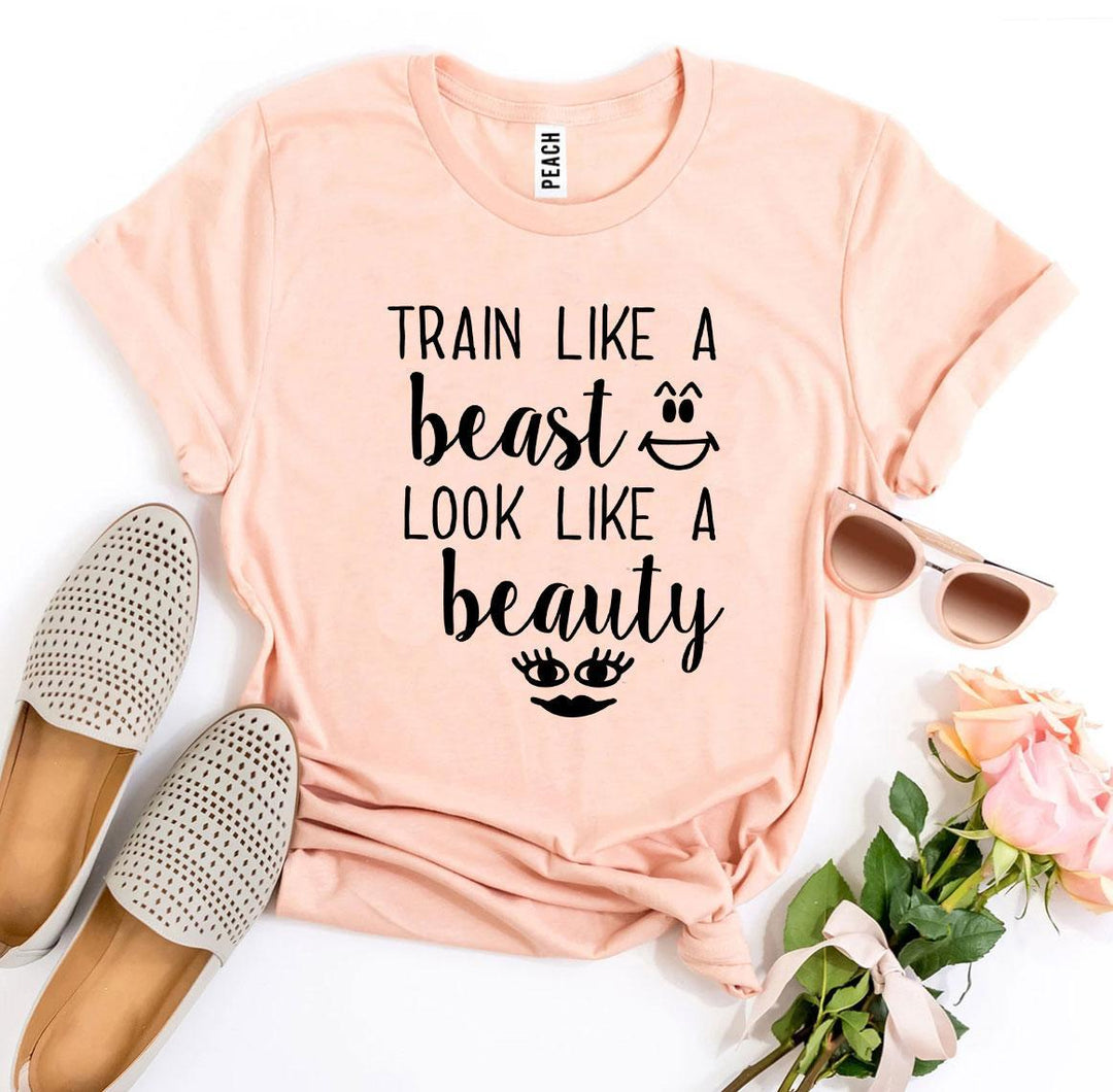 Train Like a Beast Look Like a Beauty T-shirt - DRG Boutique Apparel & Accessories LLC