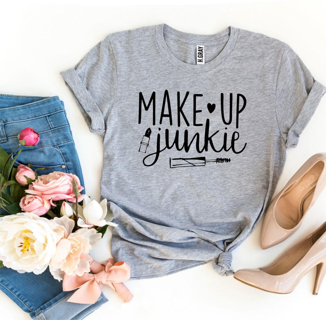 Make Up Junkie T-shirt - DRG Boutique Apparel & Accessories LLC